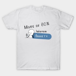 Made of Anxiety T-Shirt